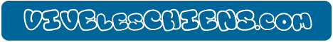 Vive les chiens, pour tout savoir sur les chiens Vive les chiens, pour tout savoir sur les chiens